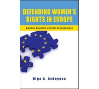 Defending Women's Rights in Europe : Gender Equality and EU Enlargement