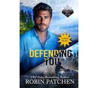 Defending You: Large Print Edition...The Bodyguard and His Crush Escape to Shadow Cove: LARGE PRINT EDITION: The Bodyguard and His Former Crush Escape to Shadow Cove: 7 (The Wright Heroes of Maine)