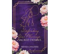 Defending Your Marriage: Sacred Desires