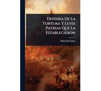 Defensa De La Tortura Y Leyes Patrias Que La Establecieron