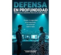 DEFENSA EN PROFUNDIDAD: Enfocada en la seguridad física de las instalaciones