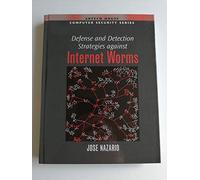 Defense and Detection Strategies Against Internet Worms (Artech House Computer Security Series)