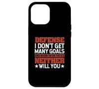 Defense I Don't Get Many Goals Funny Ice Hockey Sport Lover Case for iPhone 12 Pro Max