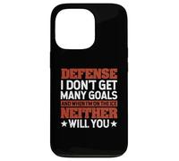 Defense I Don't Get Many Goals Funny Ice Hockey Sport Lover Case for iPhone 13 Pro