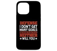 Defense I Don't Get Many Goals Funny Ice Hockey Sport Lover Case for iPhone 13 Pro Max