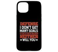 Defense I Don't Get Many Goals Funny Ice Hockey Sport Lover Case for iPhone 15 Plus