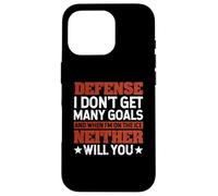 Defense I Don't Get Many Goals Funny Ice Hockey Sport Lover Case for iPhone 16 Pro
