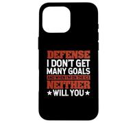Defense I Don't Get Many Goals Funny Ice Hockey Sport Lover Case for iPhone 16 Pro Max