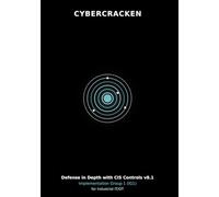 Defense in Depth with CIS Controls v8.1 - IG1: Essential Cyber Hygiene for Industrial IT/OT: 55 Policy Templates, Evidence Checklists, and 90-Day Sprint for Utilities and Regulated Industries