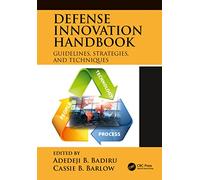 Defense Innovation Handbook: Guidelines, Strategies, and Techniques (Systems Innovation Book Series)