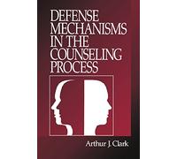 Defense Mechanisms in the Counseling Process
