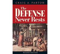 Defense Never Rests - Second Edition: A Lawyer Among the Theologians