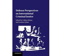 Defense Perspectives on International Criminal Justice
