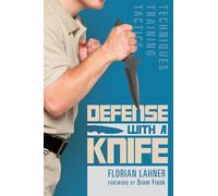 Defense with a Knife: Techniques, Training, Tactics