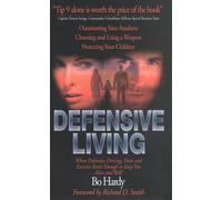 Defensive Living: When Defensive Driving, Diets, and Exercise Aren't Enough to Keep You Alive and Well!