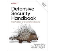Defensive Security Handbook: Best Practices for Securing Infrastructure