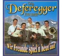 Deferegger Freunde, Orig. - Wir Freunde Spiel'n Heut' Auf [Import]