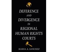 Deference and Divergence in Regional Human Rights Courts