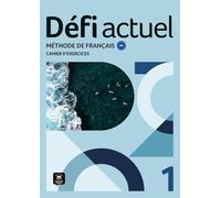 Défi actuel 1 Cahier d´exercices: methode de francais