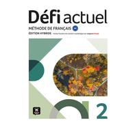 Défi actuel 2 Éd. hybride Livre de l'élève: methode de francais