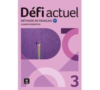 Défi actuel 3 B1. Cahier d'exercices: Méthode de français. Cahier d'exercices