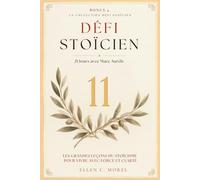 Défi Stoïcien - Tome 11: 21 jours avec Marc Aurèle - Cheminer avec l'empereur philosophe à travers les Pensées pour moi-même (Collection Défi Stoïcien)