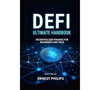 DeFi Ultimate Handbook: Decentralized Finance for Beginners and Pros (Forex Smart Money Strategies Series: Risk Management, Psychology, and Institutional Trading Secrets)