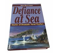 Defiance at Sea: Stories of Dramatic Naval Warfare