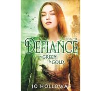 Defiance In Green & Gold: YA contemporary fantasy: 5 (The Immortal Voices)