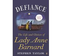 Defiance: The Life and Choices of Lady Anne Barnard