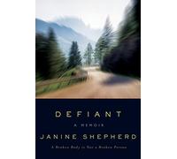 Defiant: A Broken Body is Not a Broken Person