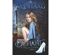 Defiant: A Cinderella Retelling: 1 (Tales of Cinder)