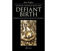 Defiant Birth : Women Who Resist Medical Eugenics