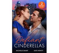 Defiant Cinderellas: Resisting the Bossy Billionaire / Spaniard's Waitress Wife