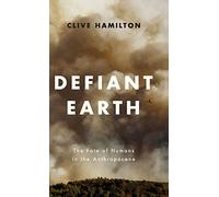 Defiant Earth: The Fate of Humans in the Anthropocene