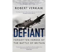 Defiant: Forgotten Heroes of the Battle of Britain