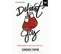 Defiant Joy Video Study: What Happens When You’re Full of It