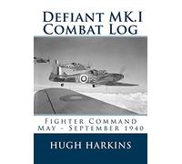 Defiant MK.I Combat Log: Fighter Command May - September 1940