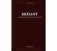DEFIANT: The 10 Rules for Women Who Are Done Carrying Everyone Else's World