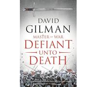 Defiant Unto Death: The Next Chapter in the Epic Master of War Series: 2