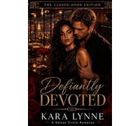 Defiantly Devoted: The Closed-Door Edition (The Dalton Circle Series The Closed-Door Edition)