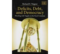 Deficits, Debt, and Democracy: Wrestling with Tragedy on the Fiscal Commons