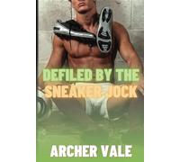 Defiled by the Sneaker Jock: 5 (Alpha Male Gay Muscle Worship)