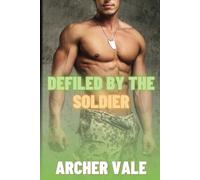 Defiled by the Soldier: 2 (Alpha Male Gay Muscle Worship)