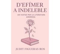 D'efímer a indeleble: Un viatge per la literatura amorosa