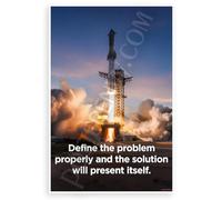 "Define the Problem Properly and the Solution Will Present Itself" Starship Rocket Launch Inspirational 12x18 US Made Poster