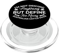 Define “Too Many” Australian Cattle Dogs | Funny Quote PopSockets PopGrip for MagSafe
