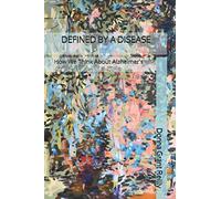 DEFINED BY A DISEASE: How We Think About Alzheimer's