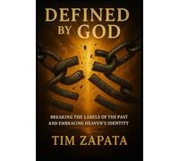 Defined By God: Breaking the Labels of the Past and Embracing Heaven’s Identity