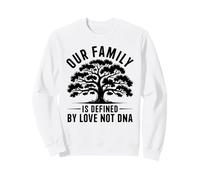 Defined by Love Not DNA Adoption Family Day Sweatshirt